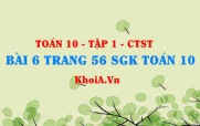 Bài 6 trang 56 SGK Toán 10 tập 1 Chân trời sáng tạo